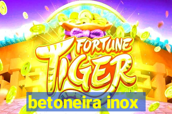 betoneira inox